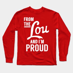 From the Lou and I'm Proud Long Sleeve T-Shirt